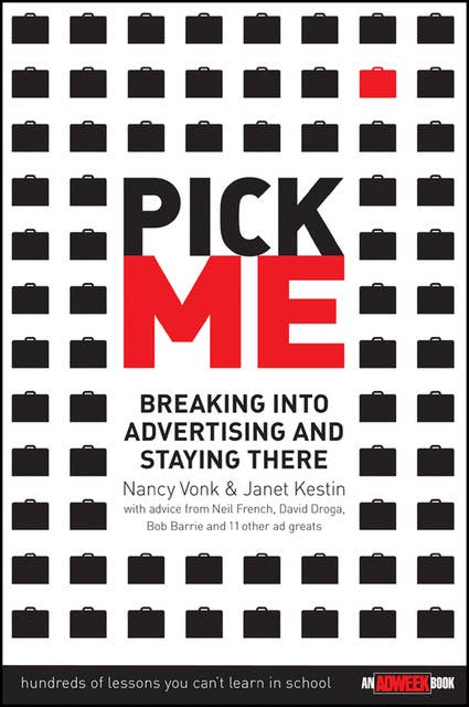Pick Me: Breaking Into Advertising and Staying There