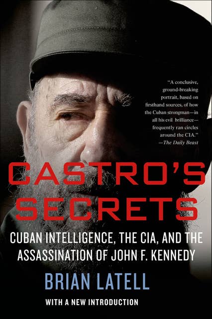 Castro's Secrets: Cuban Intelligence, the CIA, and the Assassination of John F. Kennedy