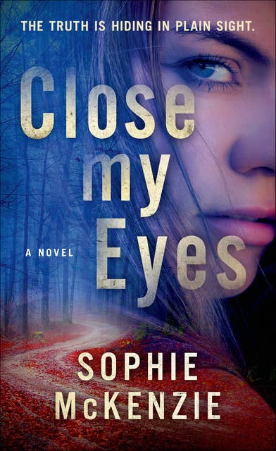 Close My Eyes: A Novel