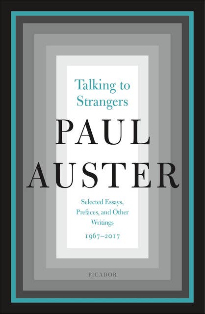 Talking to Strangers: Selected Essays, Prefaces, and Other Writings, 1967–2017