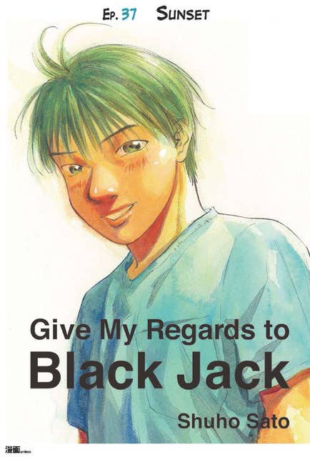 Give My Regards to Black Jack - Ep.37 Sunset