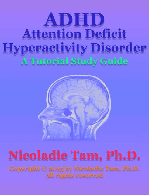 ADHD Attention Deficit Hyperactivity Disorder: A Tutorial Study Guide