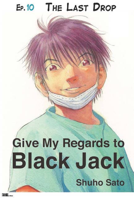 Give My Regards to Black Jack - Ep.10 The Last Drop (English version)