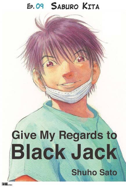 Give My Regards to Black Jack - Ep.09 Saburo Kita (English version)