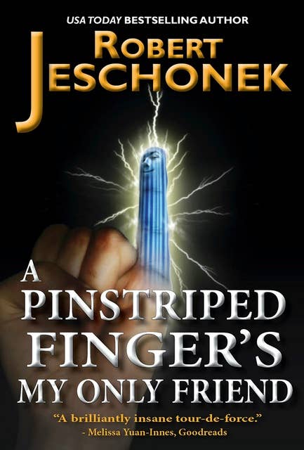 A Pinstriped Finger's My Only Friend: A Young Adult Fantasy Novel