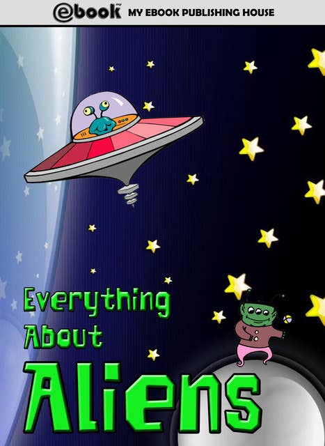 Everything About Aliens
