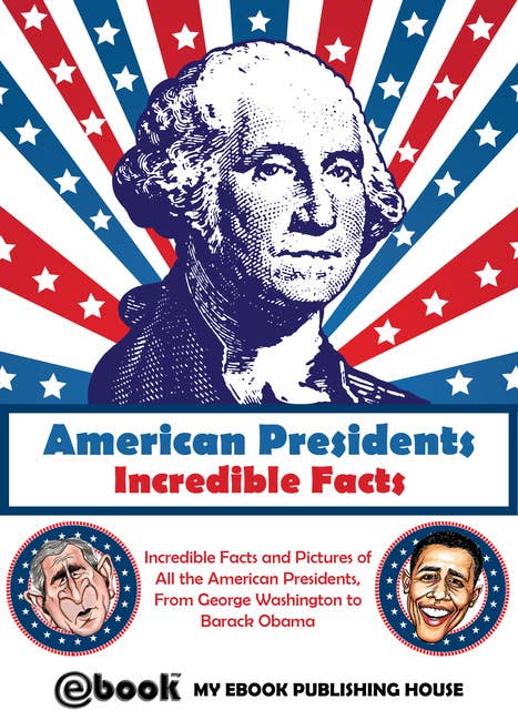 American Presidents - Incredible Facts