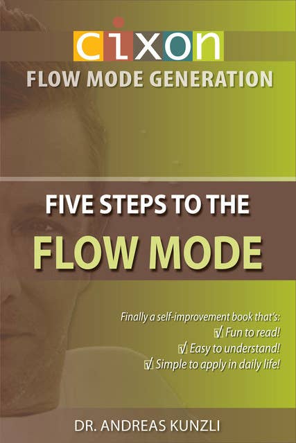 CIXON - Five Steps to the Flow Mode