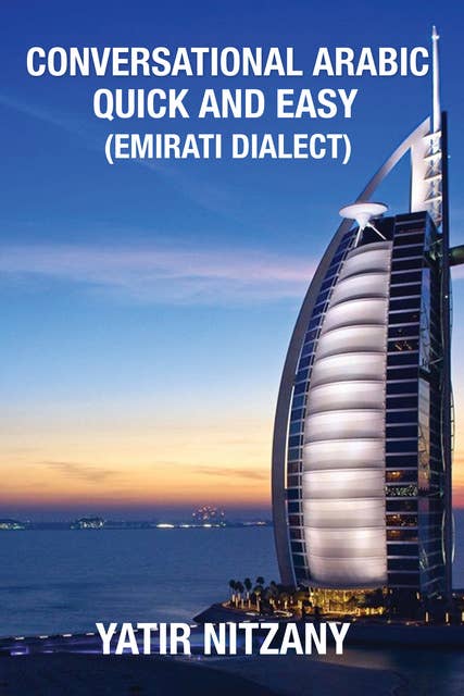 Conversational Arabic Quick and Easy: Emirati Dialect