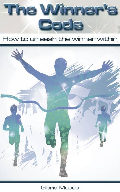 The Winner's Code: How to Unleash the Winner Within