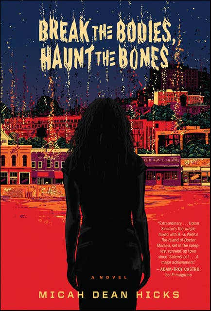 Break The Bodies, Haunt The Bones: A Novel