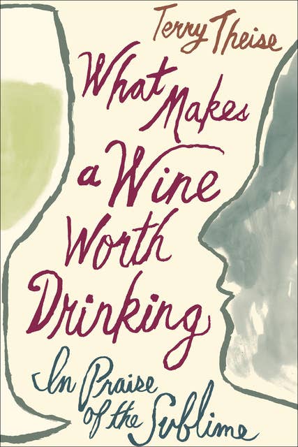 What Makes a Wine Worth Drinking: In Praise of the Sublime