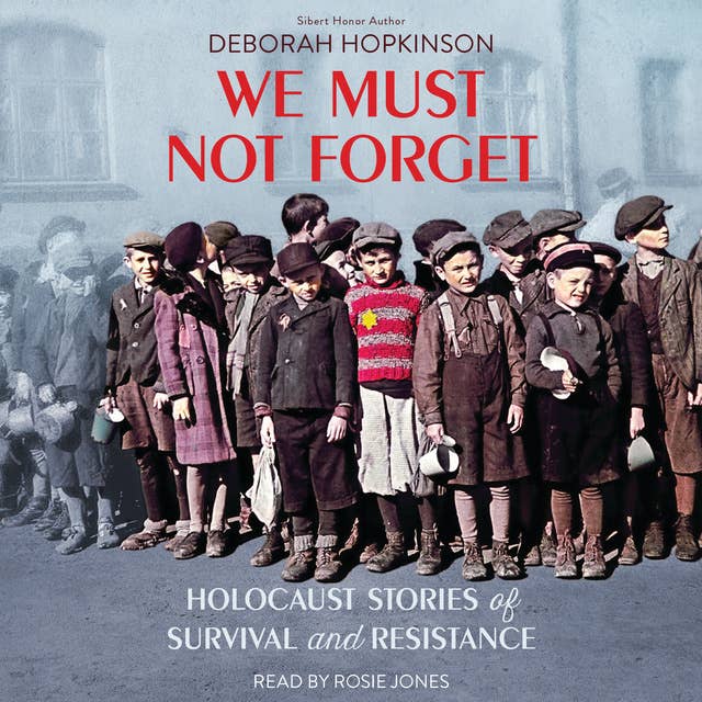 We Must Not Forget: Holocaust Stories of Survival and Resistance (Scholastic Focus): Holocaust Stories of Survival and Resistance