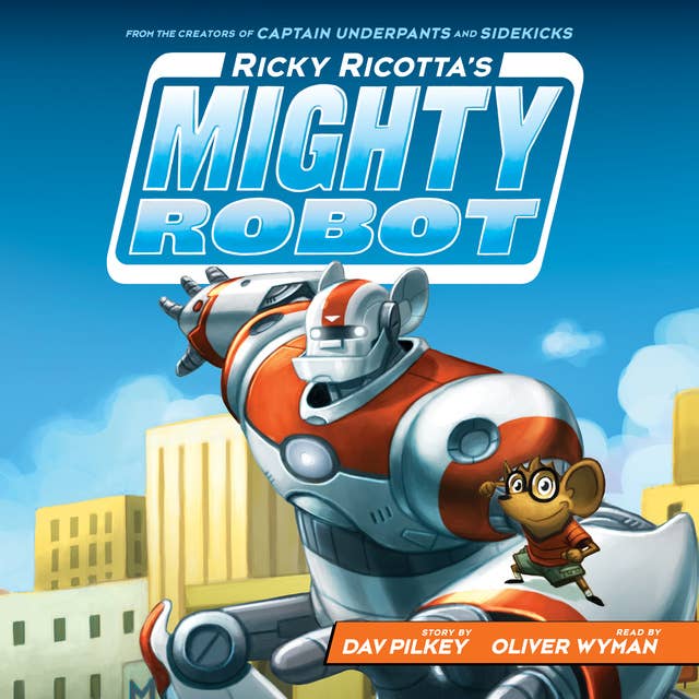Ricky Ricotta's Mighty Robot (Ricky Ricotta #1)