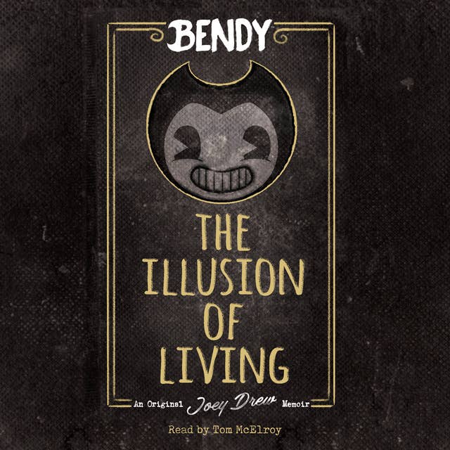 Cover for Bendy: The Illusion of Living
