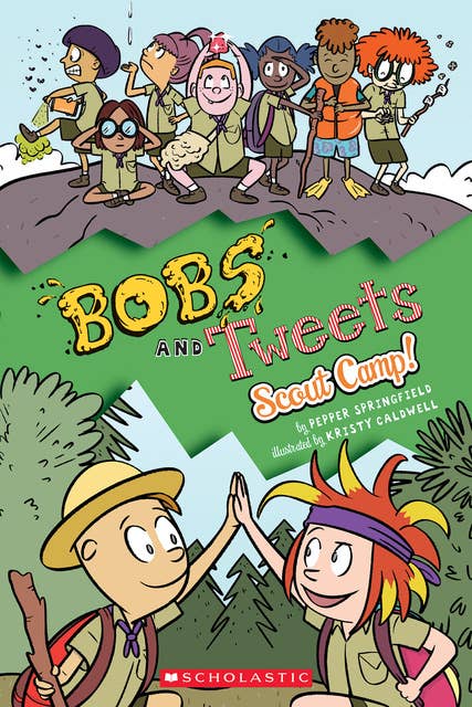 Scout Camp! (Bobs and Tweets #4)
