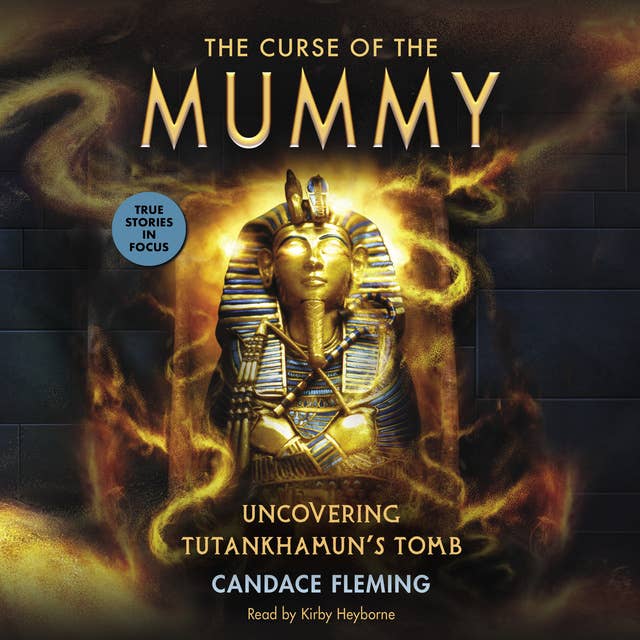 The Curse of the Mummy: Uncovering Tutankhamun's Tomb (Scholastic Focus): Uncovering Tutankhamun's Tomb