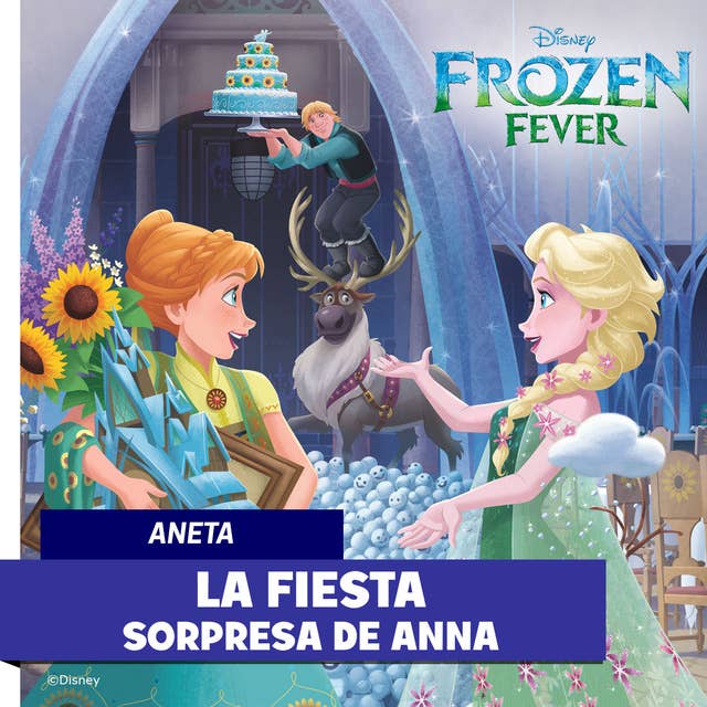 Frozen Fever: La fiesta sorpresa de Anna