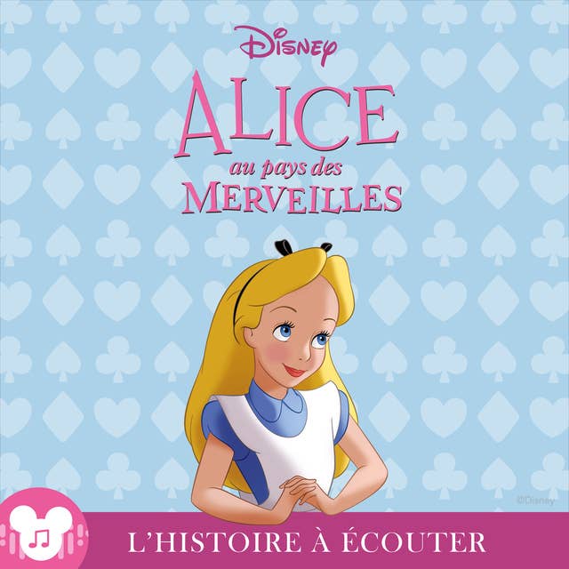 L'histoire à écouter: Alice au pays des merveilles: Disney