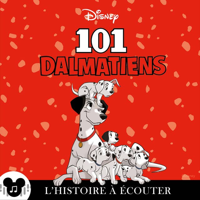 L'histoire à écouter: Les 101 Dalmatiens: Disney