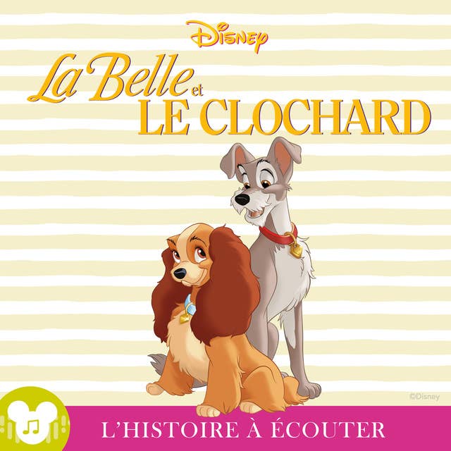 L'histoire à écouter: La Belle et le Clochard: Disney