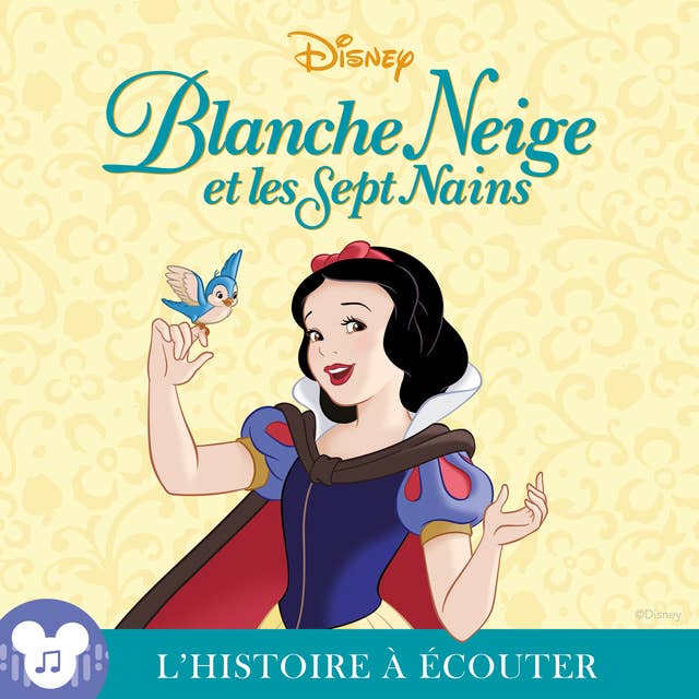 L'histoire à écouter: Blanche-Neige et les sept nains: Disney