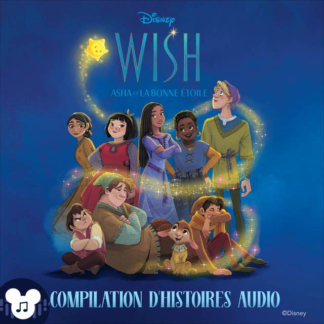 Wish, Asha et la bonne étoile compilation d'histoires audio Disney: Audio Adaptation