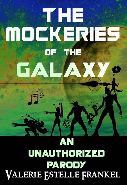 The Mockeries of the Galaxy: The Unauthorized Parody of The Guardians of the Galaxy