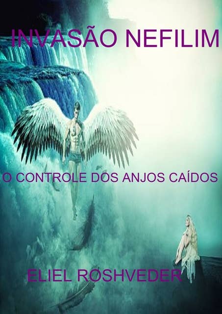 Invasão Nefilim: O controle dos anjos caídos