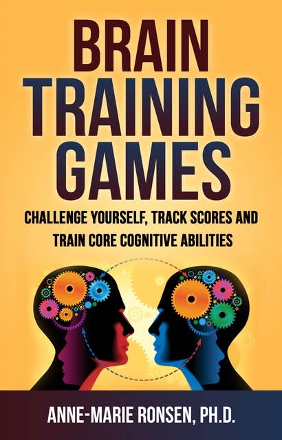 Brain Training Games: Challenge Yourself, Track Scores and Train Core Cognitive Abilities