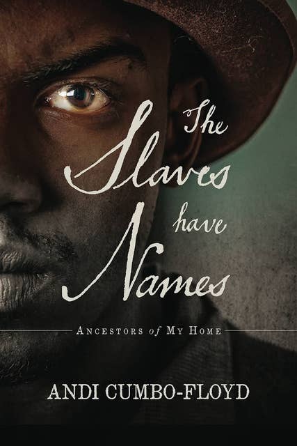 The Slaves Have Names: Ancestors of my Home