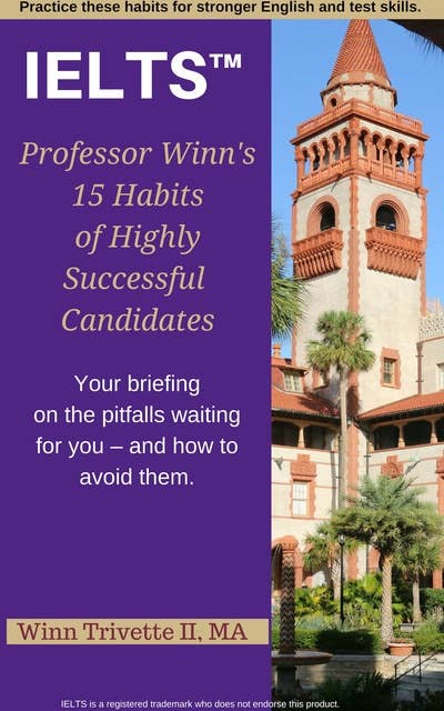 Professor Winn’s 15 Habits of Highly Successful IELTS™ Candidates