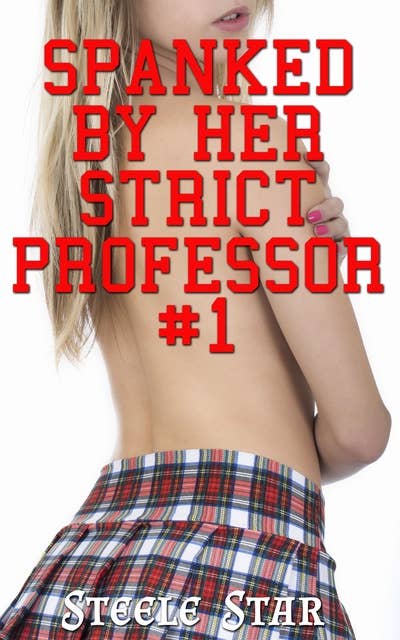Spanked By Her Strict Professor