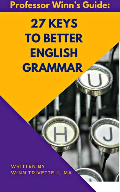 27 Keys to Better English Grammar
