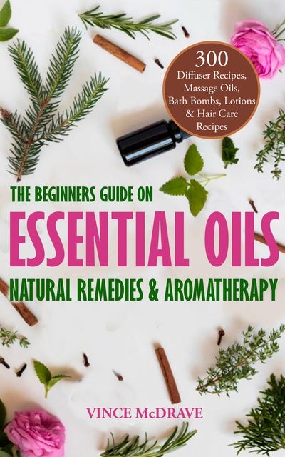 The Big Book Of Essential Oil Recipes For Healing & Health: Over 200  Aromatherapy Remedies For Common Ailments