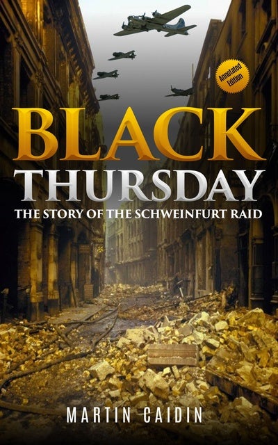 Black Thursday: The Story Of The Schweinfurt Raid - E-bok - Martin ...