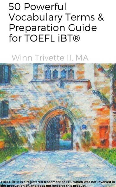 50 Powerful Vocabulary Terms & Preparation Guide for TOEFL iBT®