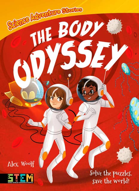 Science Adventure Stories: The Body Odyssey: Solve the Puzzles, Save the World!