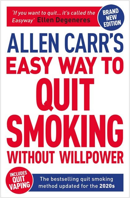 Cover for Allen Carr's Easy Way to Quit Smoking Without Willpower - Includes Quit Vaping: The Best-selling Quit Smoking Method Updated for the 2020s