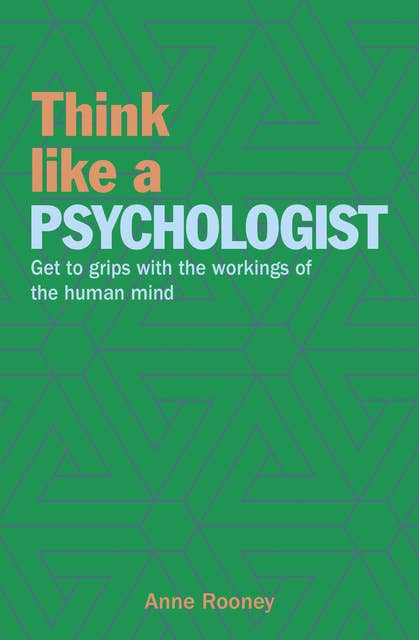 Cover for Think Like a Psychologist: Get to Grips with the Workings of the Human Mind
