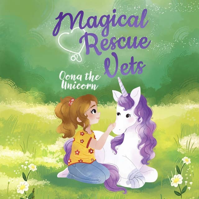 Cover for Magical Rescue Vets: Oona the Unicorn