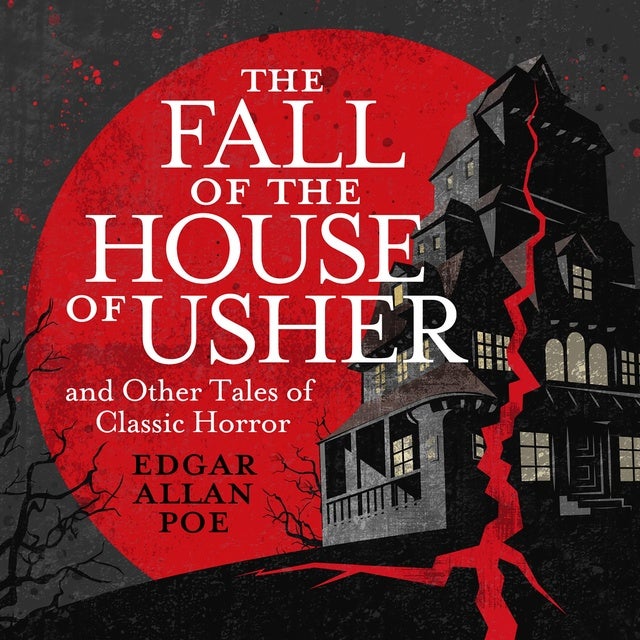 The Fall of the House of Usher and Other Classic Tales of Horror ...