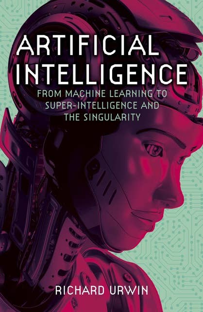 Artificial Intelligence: From Machine Learning to Super-Intelligence and the Singularity