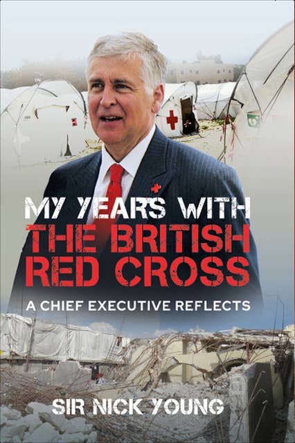 My Years with the British Red Cross: A Chief Executive Reflects