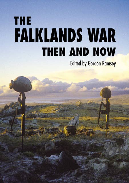 The Falklands War: Then and Now