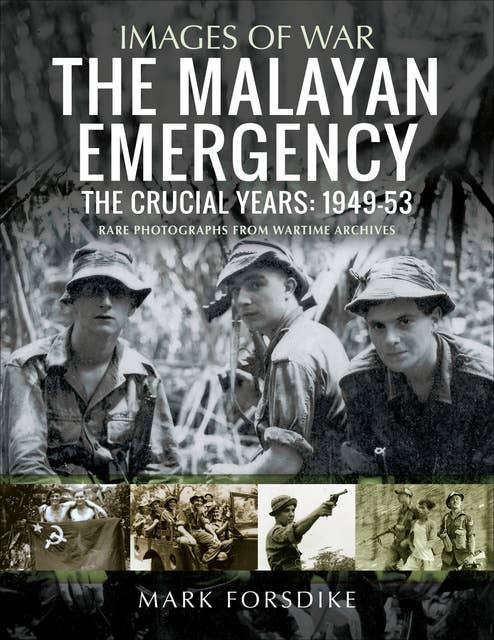 The Malayan Emergency: The Crucial Years: 1949–53