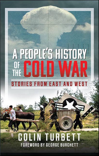 A People’s History of the Cold War: Stories From East and West 