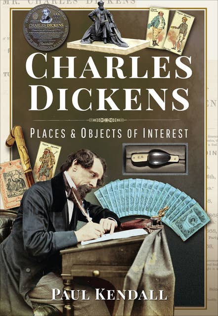 Charles Dickens: Places & Objects of Interest