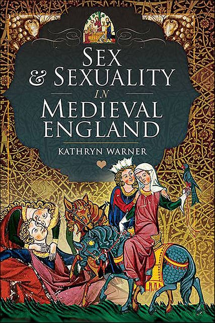 Sex Sexuality in Medieval England E Kitap Kathryn Warner  