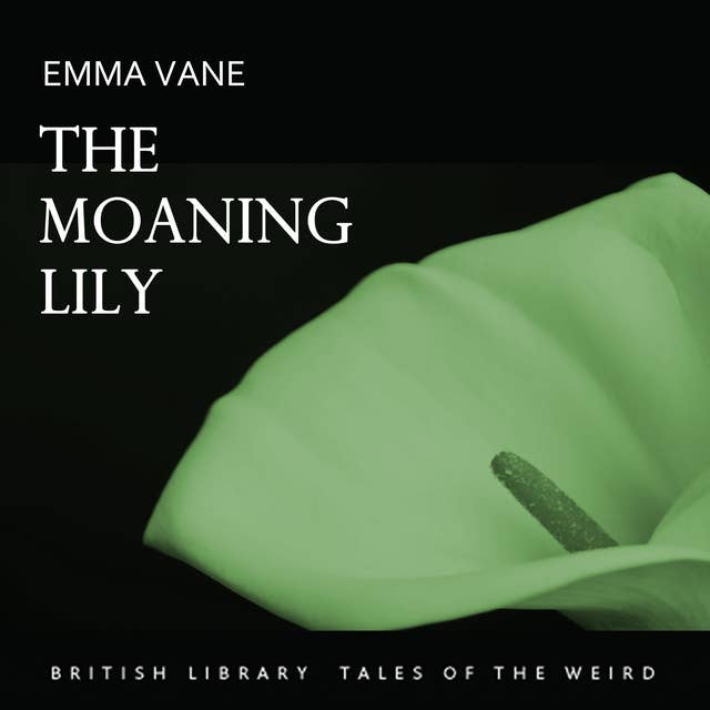 The Moaning Lily